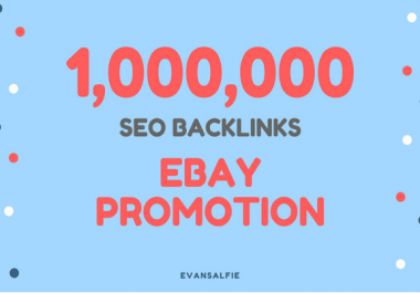 Do 1,000,000 High Quality GSA SEO backlinks for ebay promotion