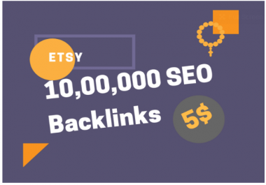 10, 00,000 high quality backlinks for your etsy store promotion