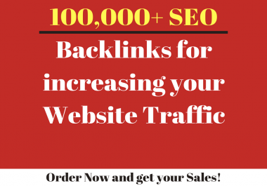 create 100,000 SEO backlinks to increase your website traffic