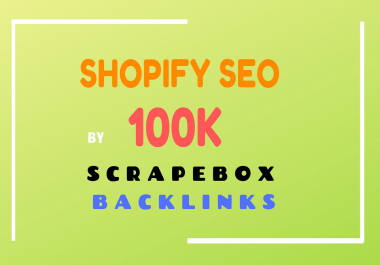 do shopify SEO by 100k scrapebox backlinks