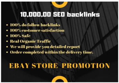 do 10,000, 00 seo backlinks for ebay promotion for better sales