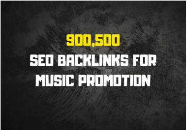Do 900,500 SEO backlinks for music promotion