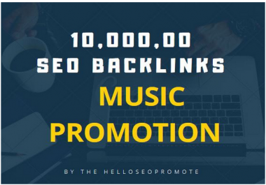 10,000, 00 SEO backlinks for your music promotion