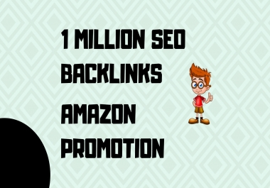 make 10, 00,000 SEO backlinks for amazon promotion