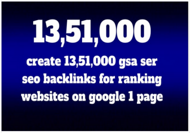 create 13, 51,000 gsa ser seo backlinks for ranking websites on google 1 page