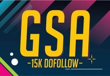 create 15000 dofollow seo gsa backlinks unlimited websites