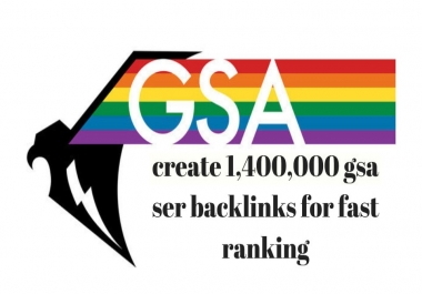 create 1,400,000 gsa ser backlinks for fast ranking