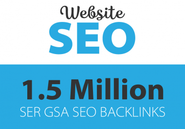 build 1,500,000 ser gsa backlinks for website SEO