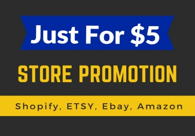do shopify,  etsy,  ebay and amazon promotion