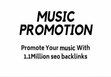 provide seo backlinks to viral your music, promotion
