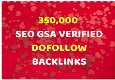 provide 350,000 seo gsa verified dofollow backlinks