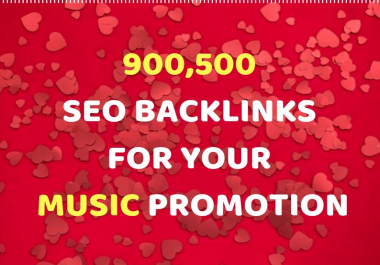 900,500 SEO backlinks for your music promotion