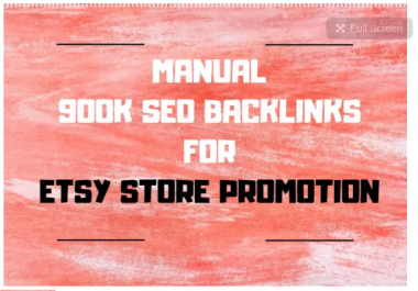 build manual 900k SEO backlinks for etsy store promotion to boost your online sales