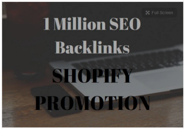 1 million SEO backlinks for shopify promotion