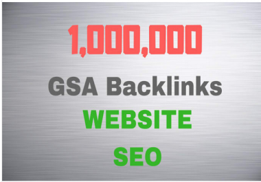 Create 1,000,000 dofollow gsa backlinks for your website