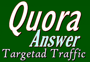 Guaranteed Targeted traffic with 50 high quality Quora Answers