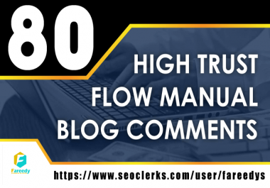 Provide 80 Manual High Trust Flow Blog Comments