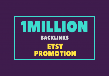 1 million GSA SEO backlinks for your etsy store promotion