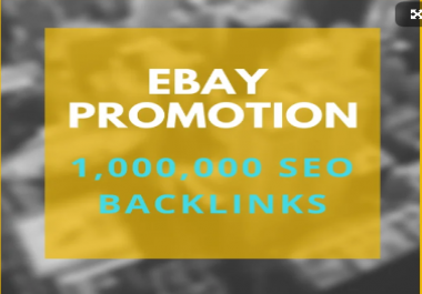 make 1,000,000 SEO backlinks for ebay