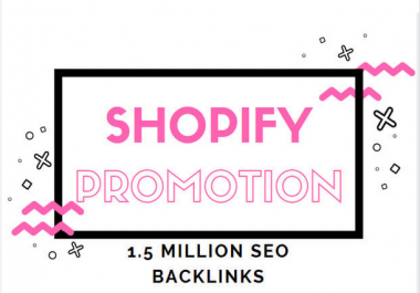 provide shopify promotion for increasing the traffic and ranking