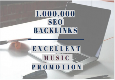 Make 1,000,000 Dofollow SEO backlinks for music promotion