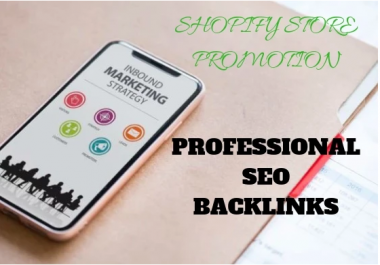 Promote your shopify store professionally by creating 850,000+ SEO backlinks