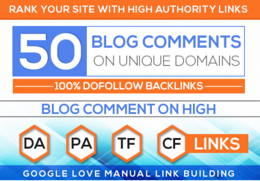 50 unique domains manual blog comments backlinks da, pa.