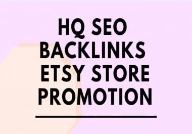create HQ seo backlinks to promote etsy