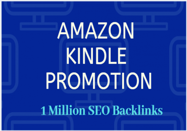 Provide 1,000,000 GSA SEO backlinks for amazon kindle promotion