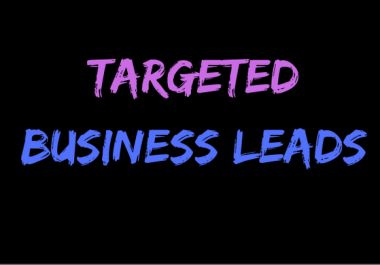 provide 100 targeted business leads as per your requirements