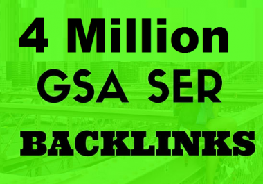 Rank your website Fast With 4,000,000 GSA ser Backlink